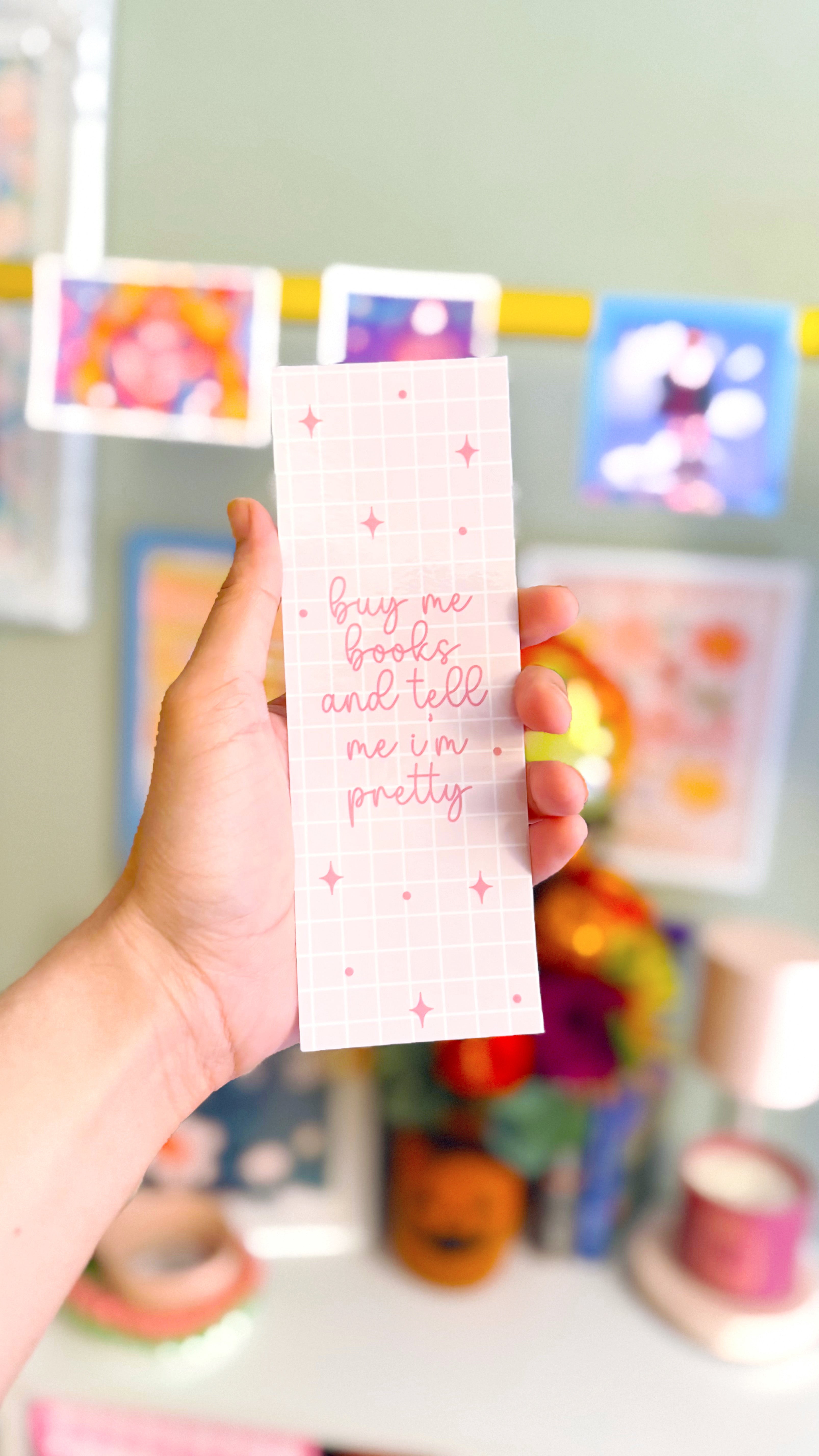 Buy Me Books & Tell Me I'm Pretty Book Mark