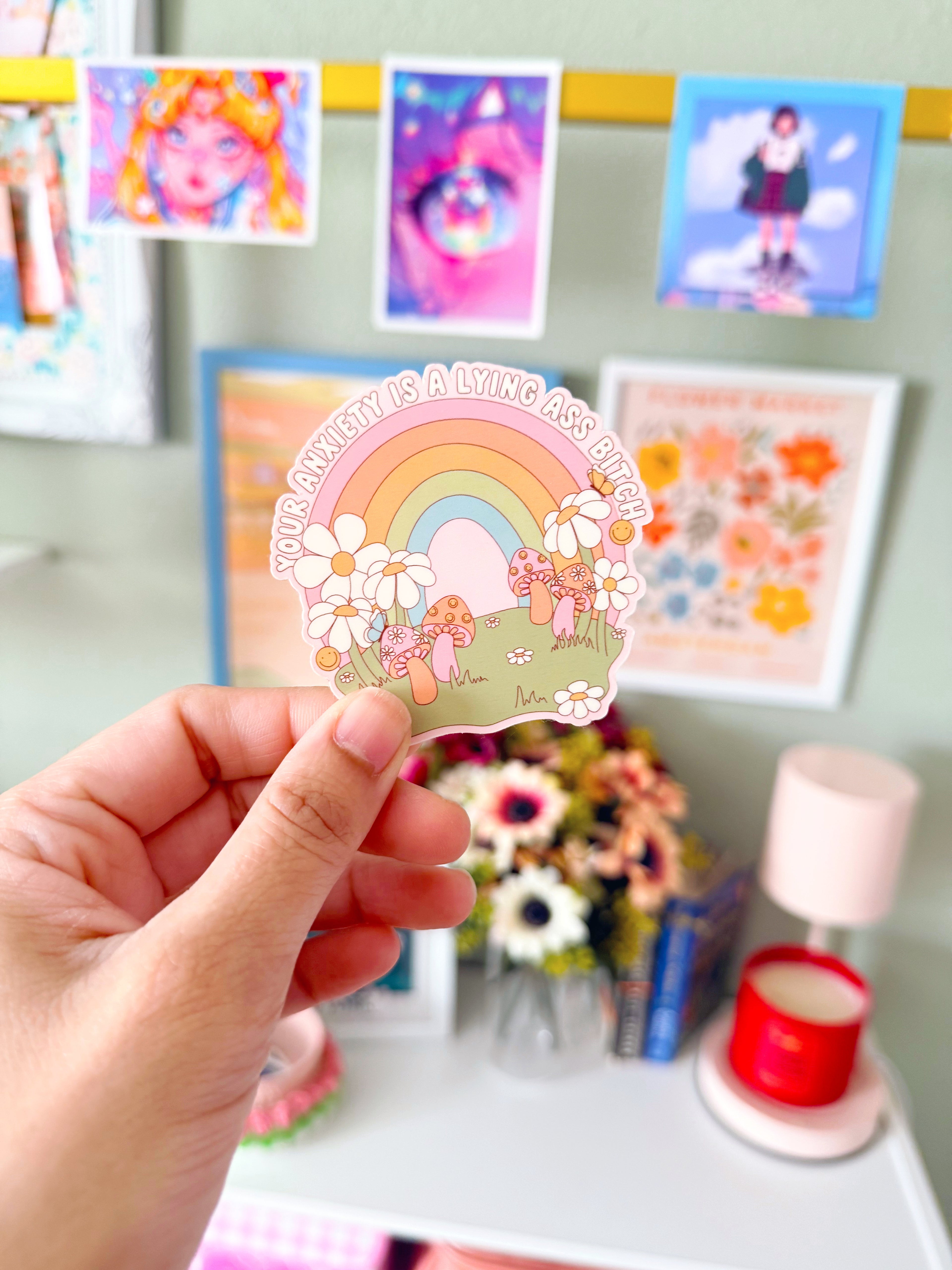 Your Anxiety is a Lying Ass Bitch Sticker