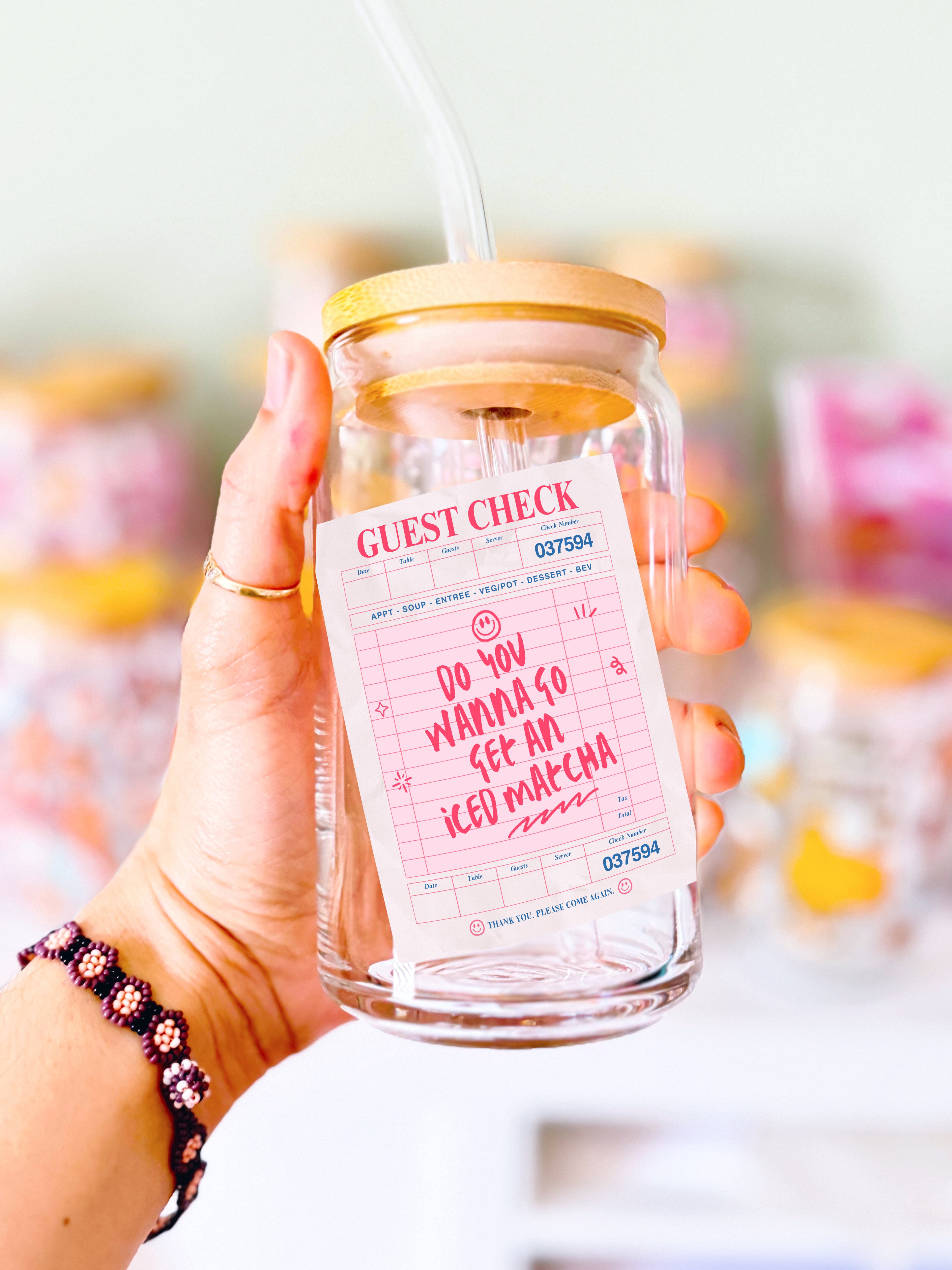 Do you wanna go get a matcha? Guest Check Glass Can Cup