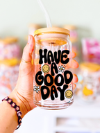 Have a good day! Glass Can Cup