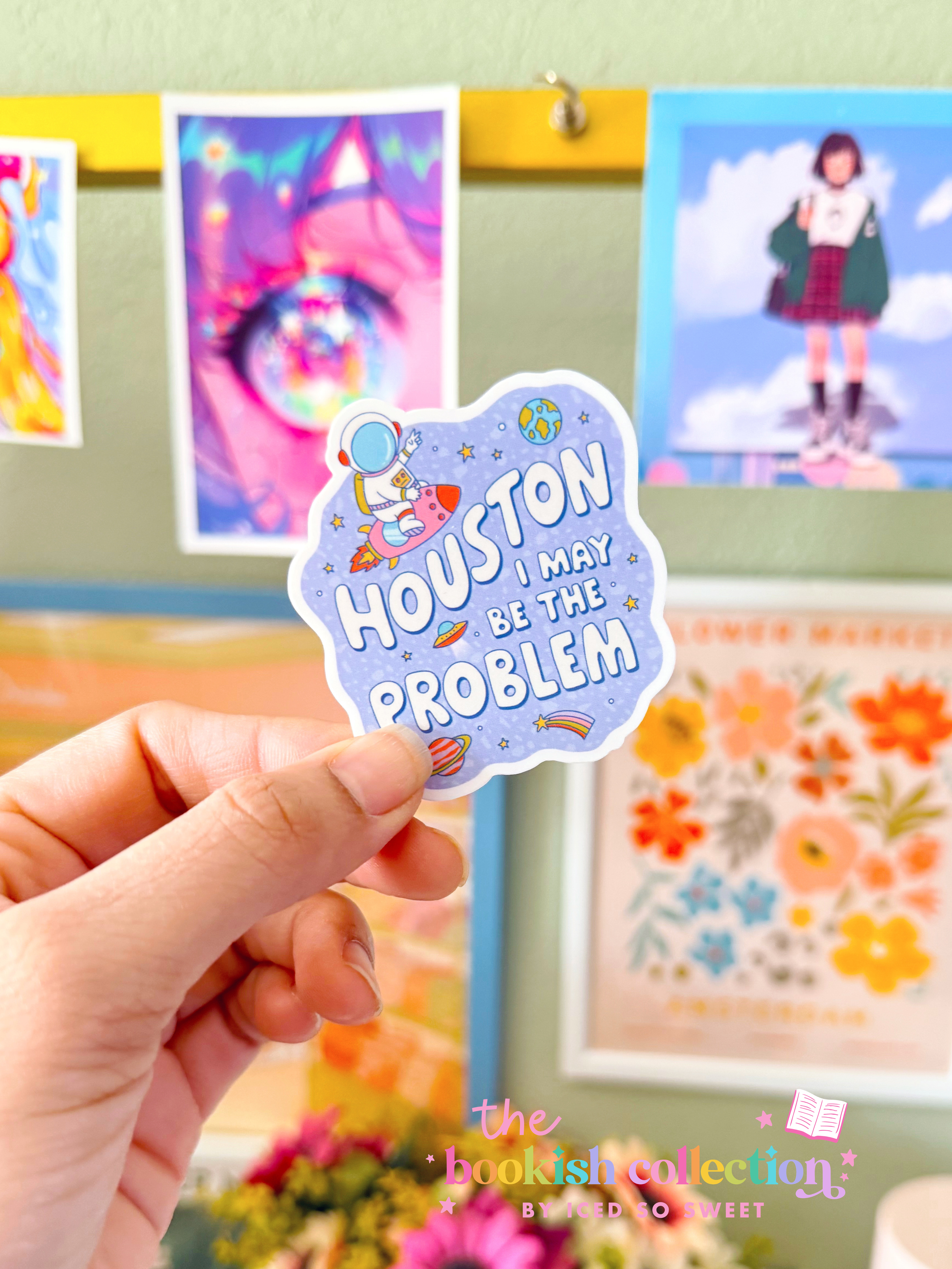 Houston I May Be the Problem Sticker | Funny Space Sticker